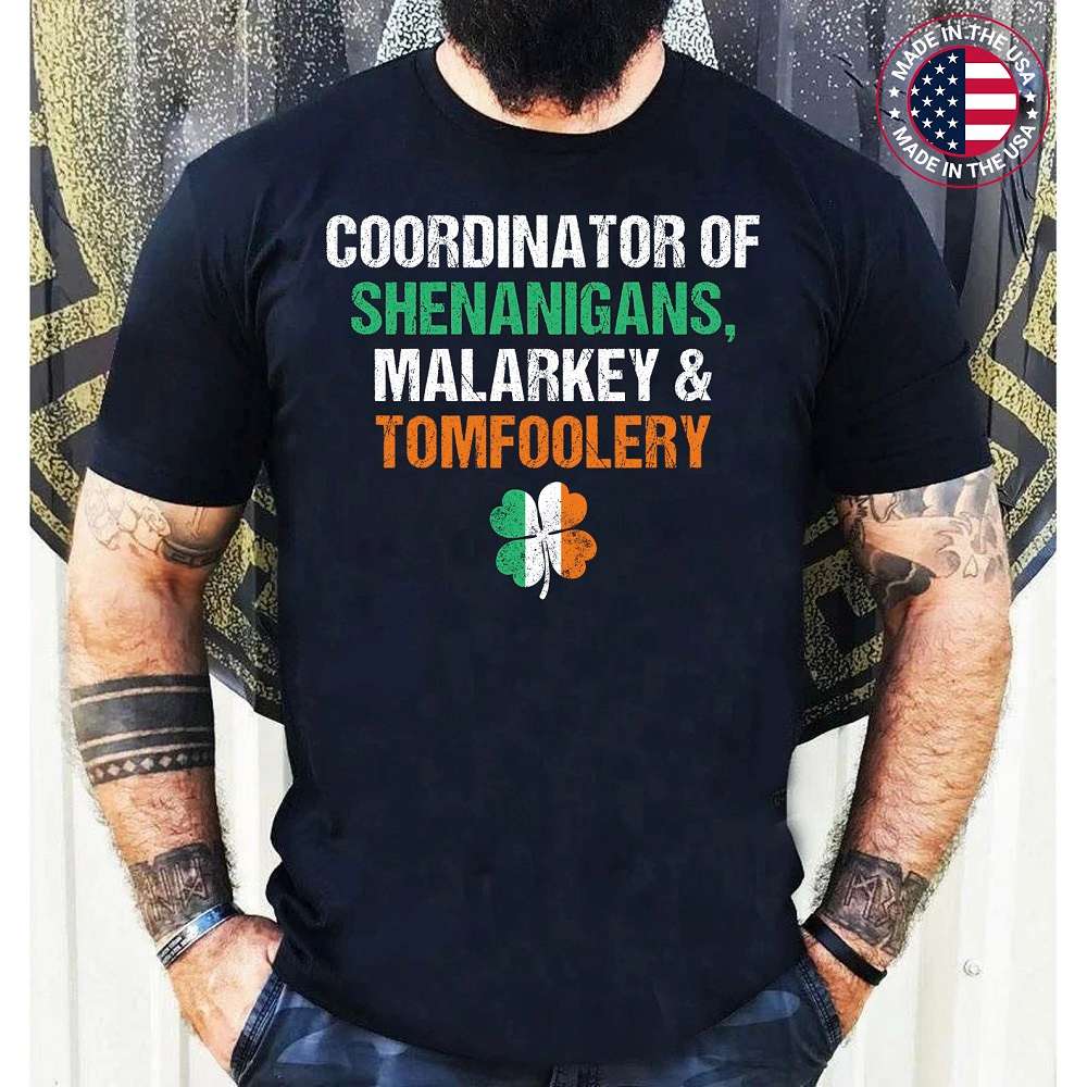 Coordinator Of Shenanigans Malarkey And Tomfoolery Funny St Patricks Day Shamrock T-Shirt