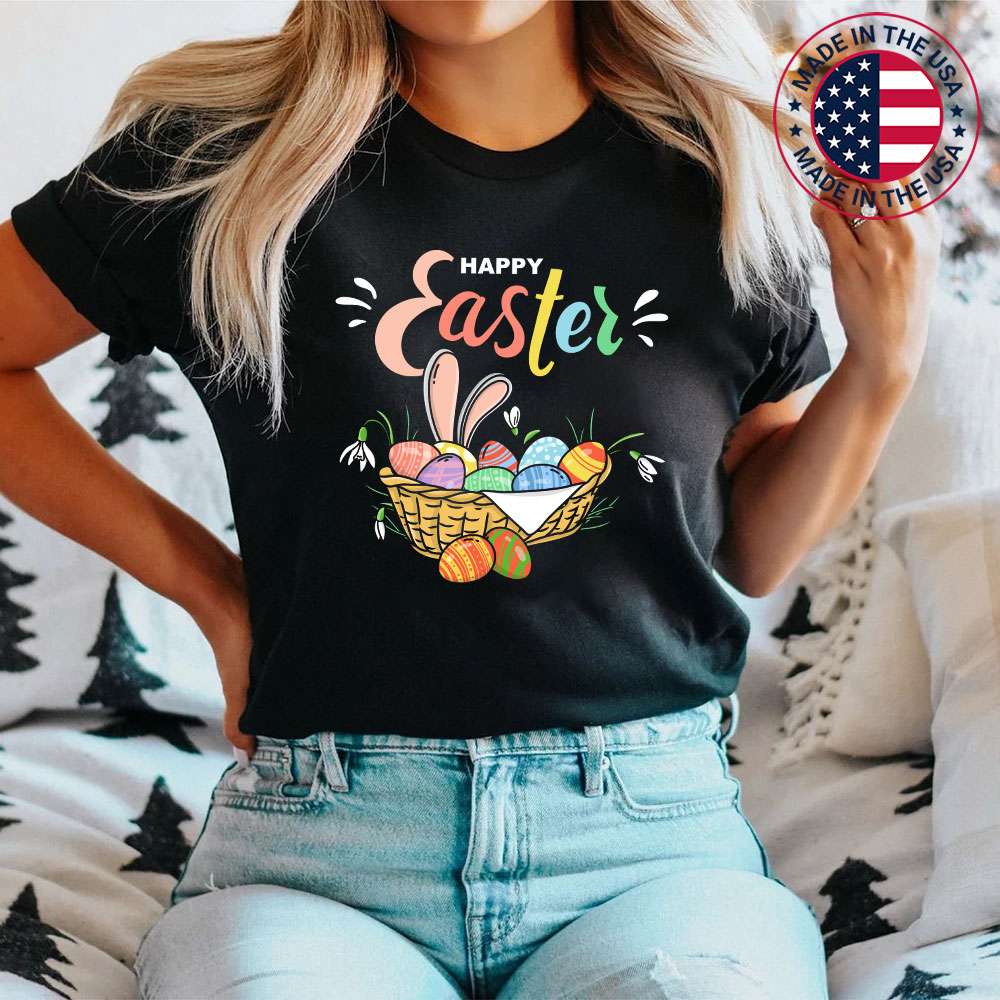 Happy Easter Bunny Eggs Basket Cute Rabbit Men Women Kids T-Shirt