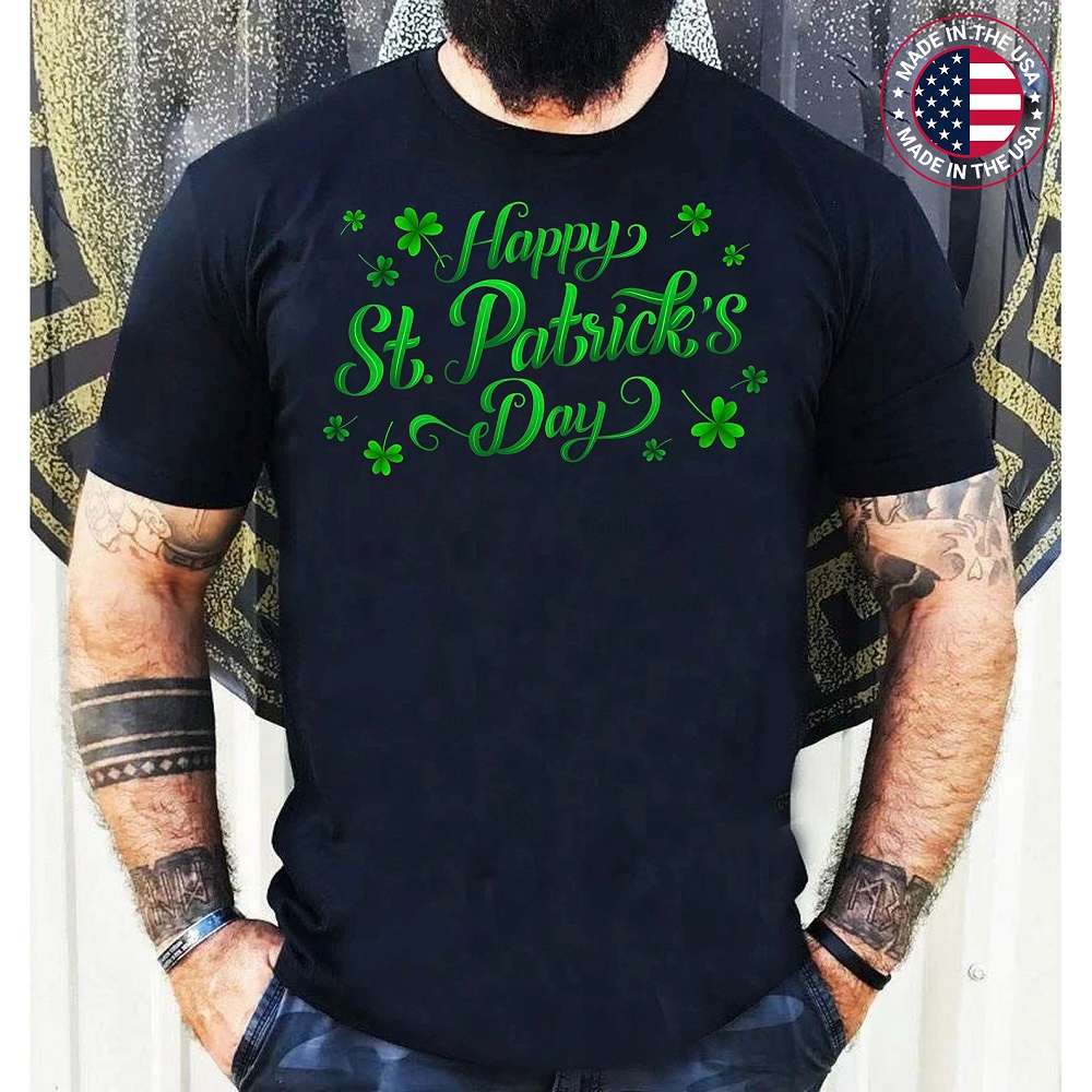 Happy ST Patricks Day And Shamrock Classic T-Shirt