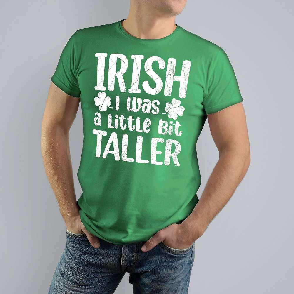 Irish I Was a Little Bit Taller St Patrick Day Shamrock T-Shirt