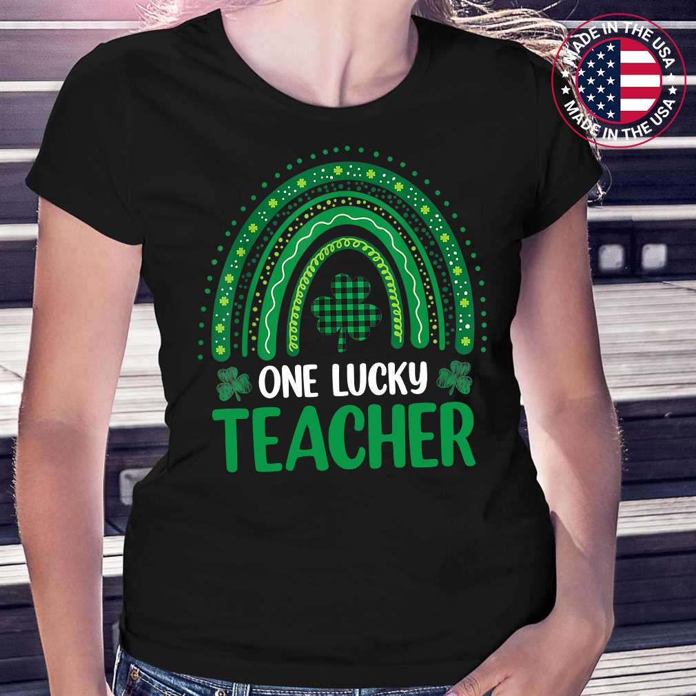 One Lucky Teacher Rainbow St Patricks Day Shirts Womens Appreciation Gift T-Shirt